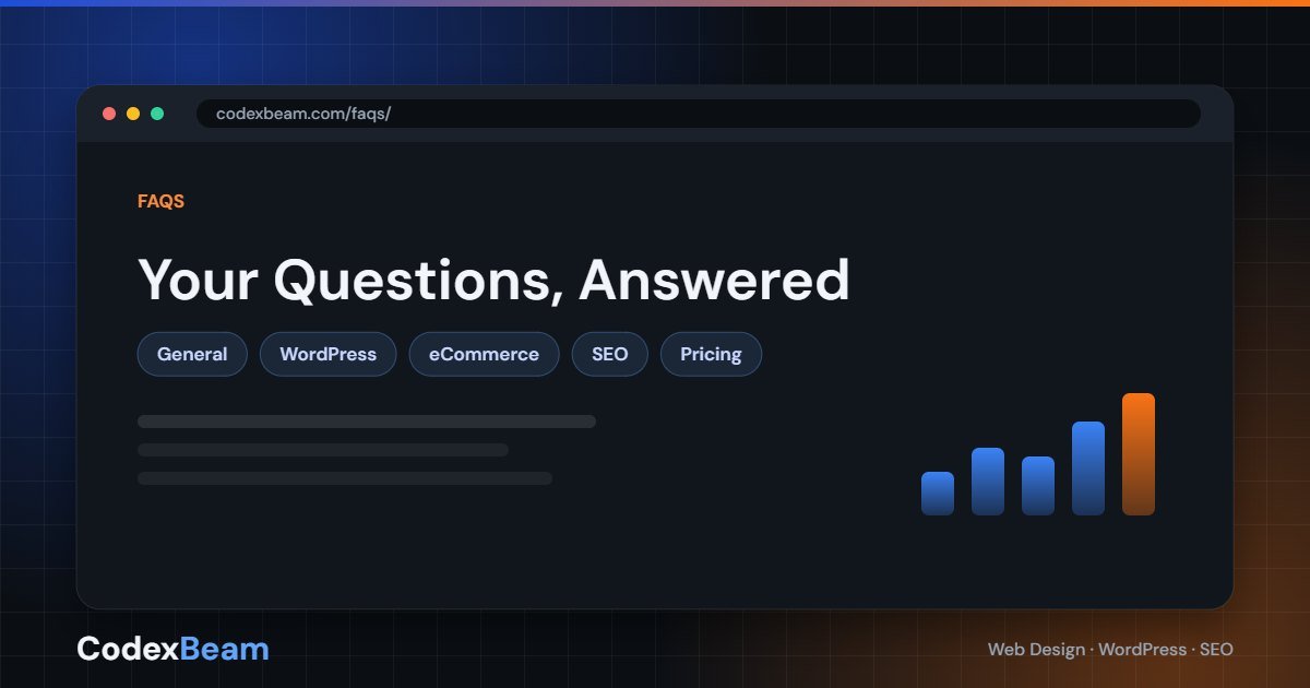 CodexBeam FAQs — answers about web design, WordPress, eCommerce, SEO, pricing and support
