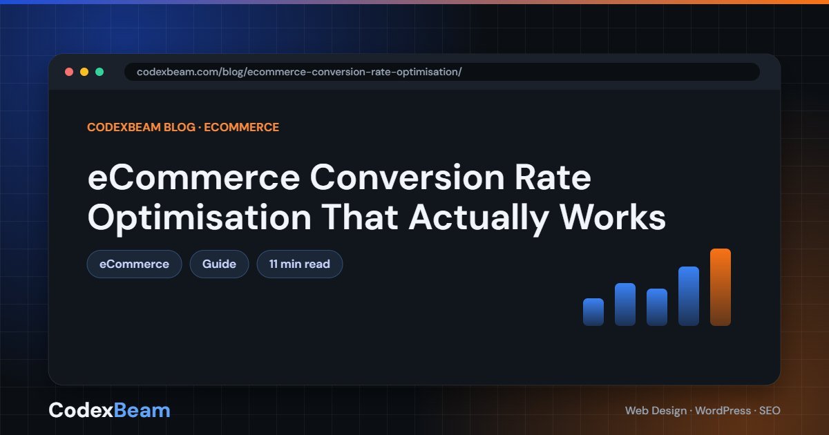 eCommerce Conversion Rate Optimisation That Actually Works — eCommerce conversion rate guide by CodexBeam