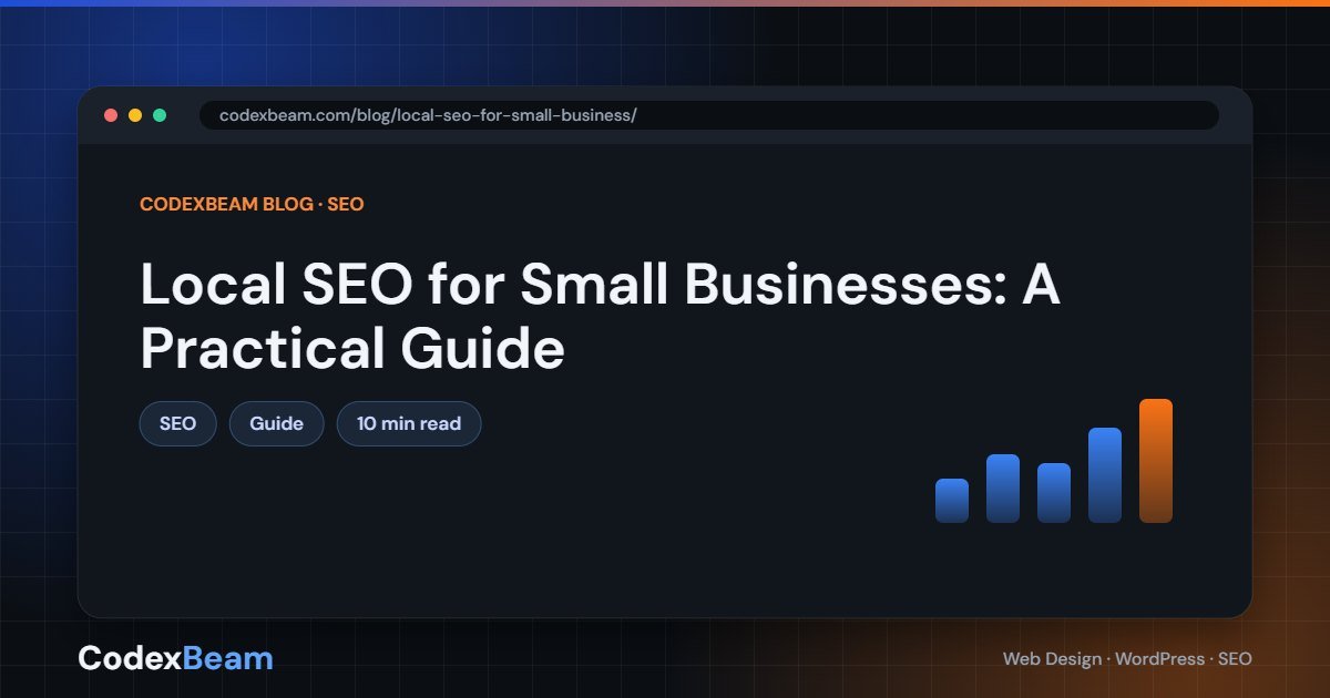 Local SEO for Small Businesses: A Practical Guide — local SEO guide by CodexBeam
