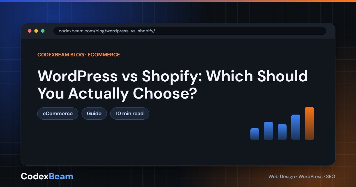 WordPress vs Shopify: Which Should You Actually Choose — WordPress vs Shopify guide by CodexBeam